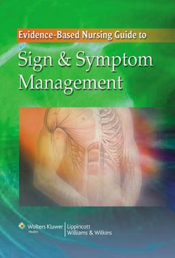 The Evidence-Based Nursing Guide to Sign and Symptom Management