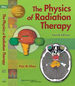 Physics of Radiation Therapy 4th 9780781788564 Front Cover