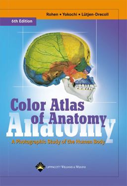 Color Atlas of Anatomy A Photographic Study of the Human Body 6th 9780781790130 Front Cover