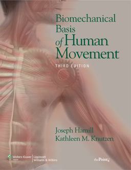 Biomechanical Basis of Human Movement 3rd 9780781791281 Front Cover