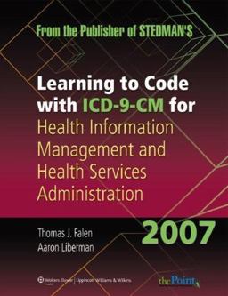 Learning to Code with ICD-9-CM for Health Information Management and Health Services Administration 2007  9780781793223 Front Cover