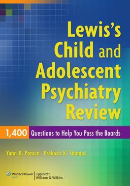 Lewis's Child and Adolescent Psychiatry Review: 1400 Questions to Help You Pass the Boards 4th 9780781795074 Front Cover