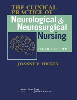 Clinical Practice of Neurological and Neurosurgical Nursing 6th 9780781795296 Front Cover