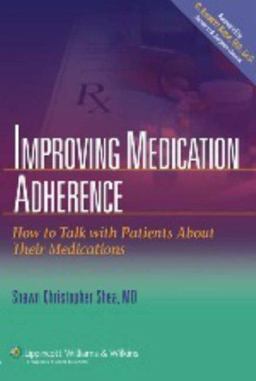 Improving Medication Adherence How to Talk with Patients about Their Medications  9780781796224 Front Cover