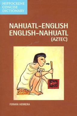 Nahuatl-English - English-Nahuatl (AZTEC)  9780781810111 Front Cover