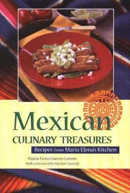 Mexican Culinary Treasures Recipes from Maria Elena's Kitchen  9780781810616 Front Cover