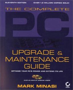 The Complete PC Upgrade and Maintenance Guide with CD-ROM