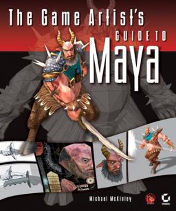 The Game Artist's Guide to Maya The Game Artist's Guide to Maya