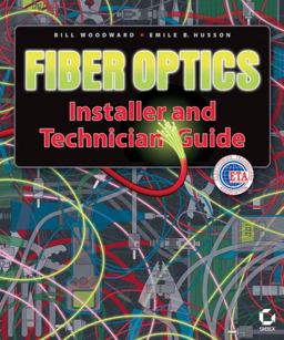 Fiber Optics Installer and Technician Guide  9780782143904 Front Cover
