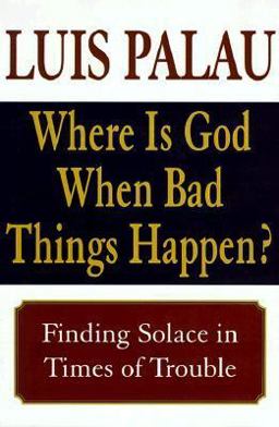 Where Is God When Bad Things Happen?