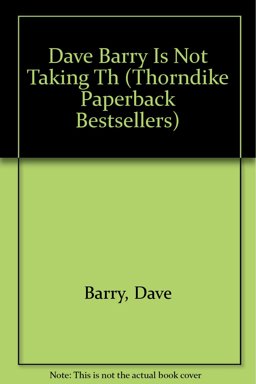 Dave Barry Is Not Taking This Sitting Down!