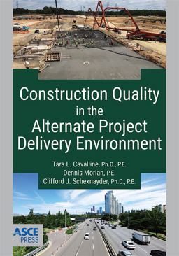 Construction Quality in the Alternate Project Delivery Environment  9780784415825 Front Cover