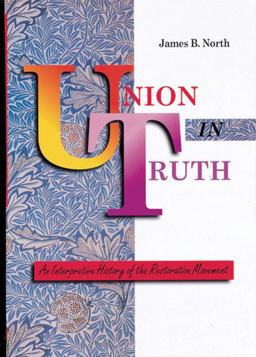 Union in Truth An Interpretive History of the Restoration Movement  9780784701973 Front Cover
