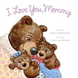 I Love You, Mommy I Love You, Mommy