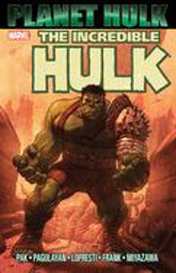 Hulk: Planet Hulk  9780785120124 Front Cover