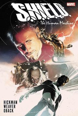 S. H. I. E. L. D. by Hickman and Weaver: the Human Machine  9780785152491 Front Cover
