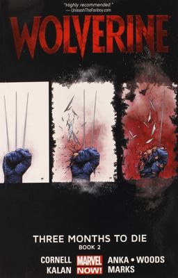Wolverine Volume 2 Three Months to Die Book 2  9780785154204 Front Cover