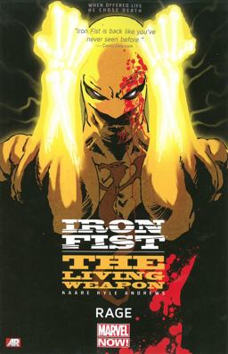 Iron Fist: the Living Weapon Volume 1 Rage  9780785154358 Front Cover