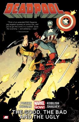 Deadpool Volume 3 The Good, the Bad and the Ugly (Marvel Now)  9780785166825 Front Cover