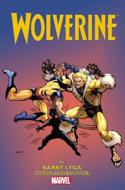 Wolverine Young Readers Novel Wolverine Young Readers Novel