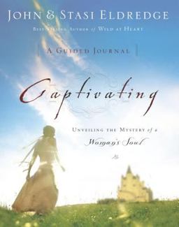 Captivating A Guided Journal to Aid in Unveiling the Mystery of a Woman's Soul  9780785207009 Front Cover