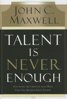 Talent Is Never Enough