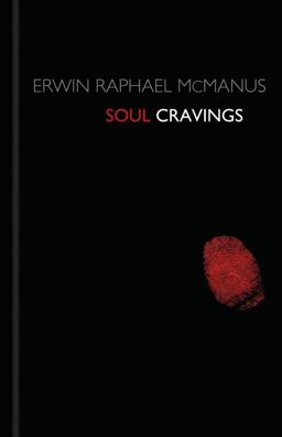 Soul Cravings An Exploration of the Human Spirit  9780785214946 Front Cover