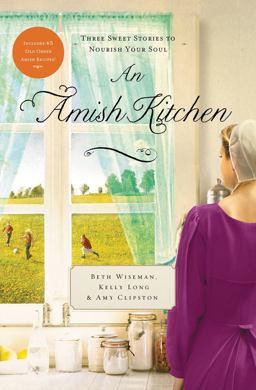 Amish Kitchen Three Amish Novellas  9780785215097 Front Cover