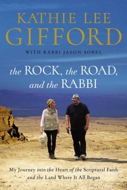 Rock, the Road, and the Rabbi My Journey into the Heart of the Scriptural Faith and the Land Where It All Began  9780785215967 Front Cover