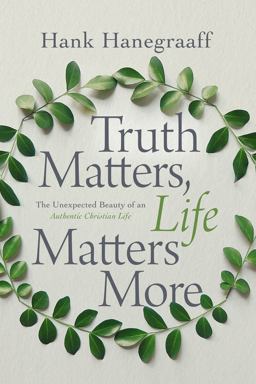 Truth Matters, Life Matters More Truth Matters, Life Matters More