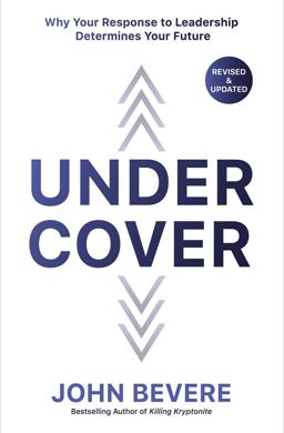 Under Cover Why Your Response to Leadership Determines Your Future  9780785218616 Front Cover