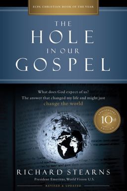 Hole in Our Gospel [10th Anniversary Edition] 10th 9780785228677 Front Cover