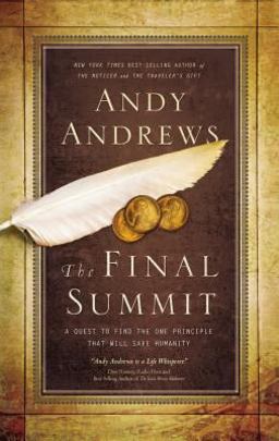 Final Summit A Quest to Find the One Principle That Will Save Humanity  9780785231202 Front Cover