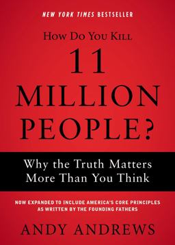 How Do You Kill 11 Million People? Why the Truth Matters More Than You Think  9780785234579 Front Cover