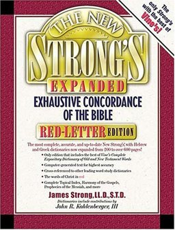 The New Strong's Exhaustive Concordance of the Bible The New Strong's Exhaustive Concordance of the Bible