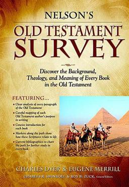 Nelson's Old Testament Survey Discovering the Essence, Background and Meaning about Every Old Testament Book  9780785250371 Front Cover