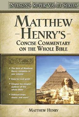Nelson's Super Value Series Matthew Henry's Concise Commentary on the Whole Bible  9780785250470 Front Cover