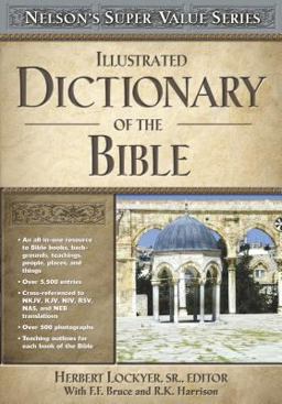 Illustrated Dictionary of the Bible Illustrated Dictionary of the Bible