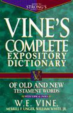 Vine's Expository Dictionary of Old and New Testament Words  9780785260202 Front Cover