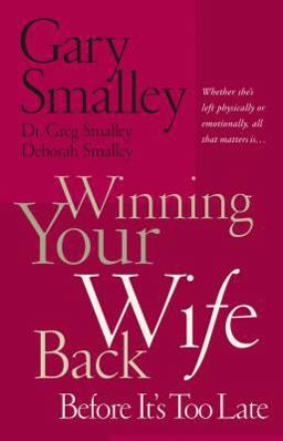 Winning Your Wife Back Before It's Too Late  9780785260288 Front Cover