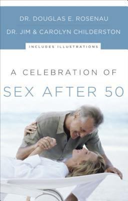Celebration of Sex after 50  9780785260813 Front Cover