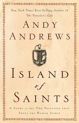 Island of Saints A Story of the One Principle That Frees the Human Spirit  9780785261407 Front Cover
