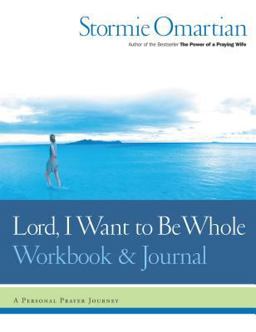 Lord, I Want to Be Whole Workbook and Journal