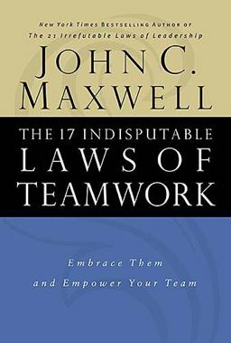 17 Indisputable Laws of Teamwork