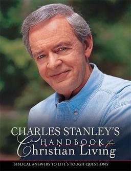 Charles Stanley's Handbook for Christian Living