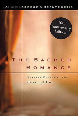 Sacred Romance Drawing Closer to the Heart of God  9780785267232 Front Cover
