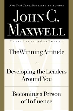 Maxwell 3-In-1: the Winning Attitude, Developing the Leaders Around You,Becoming a Person of Influence