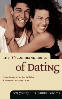 The Ten Commandments of Dating The Ten Commandments of Dating
