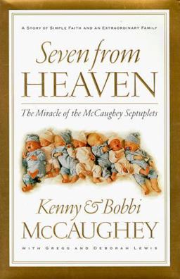 Seven from Heaven The Miracle of the McCaughey Septuplets  9780785270492 Front Cover