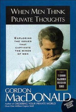 When Men Think Private Thoughts Exploring the Issues That Captivate the Minds of Men  9780785271635 Front Cover